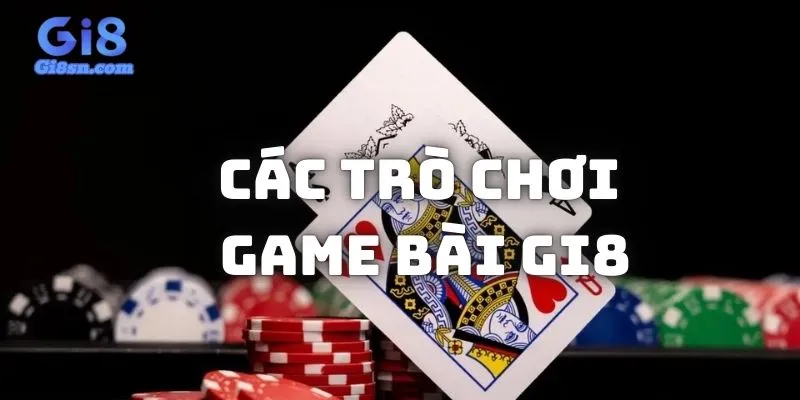 Danh mục game bài tại Gi8 cực đa dạng, nổi bật nhất là Rồng Hổ