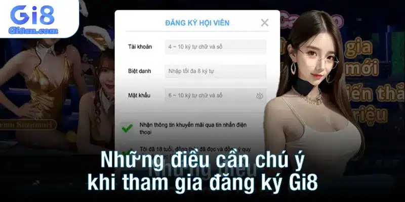 Những điều cần chú ý khi tham gia đăng ký Gi8