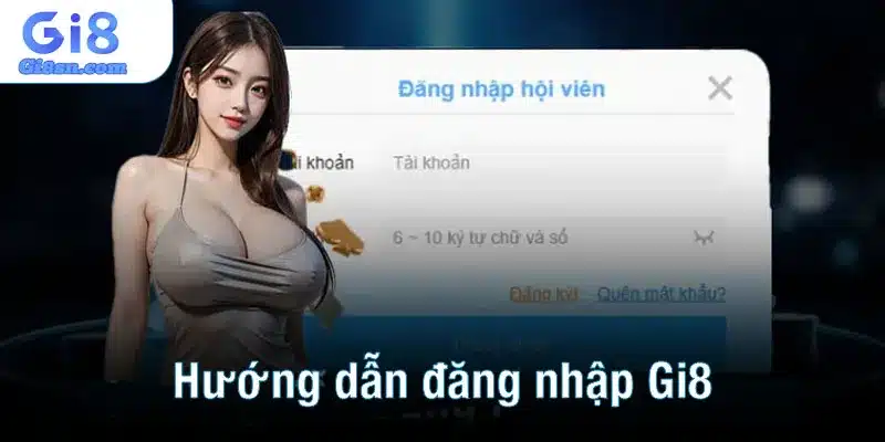 Hướng dẫn đăng nhập Gi8 theo từng bước đơn giản