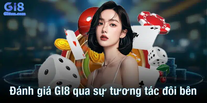 Đánh giá GI8 qua sự tương tác đôi bên